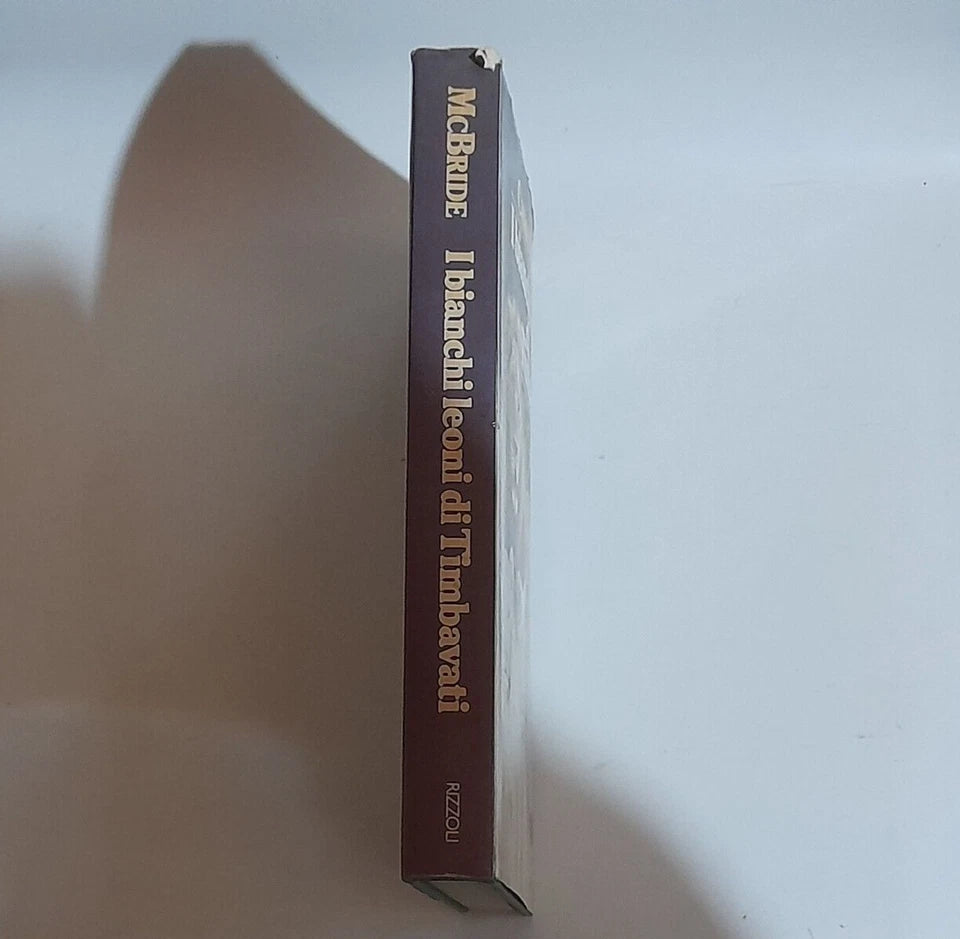 I BIANCHI LEONI DI TIMBAVATI. CHRIS McBRIDE. RIZZOLI EDITORE. RISTAMPA 1978.