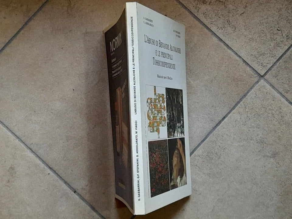 L'ABUSO DI BEVANDE ALCOLICHE E LE PRINCIPALI TOSSICODIPENDENZE. ISTITUTO WASSERMANN. 1° EDIZIONE 1994.