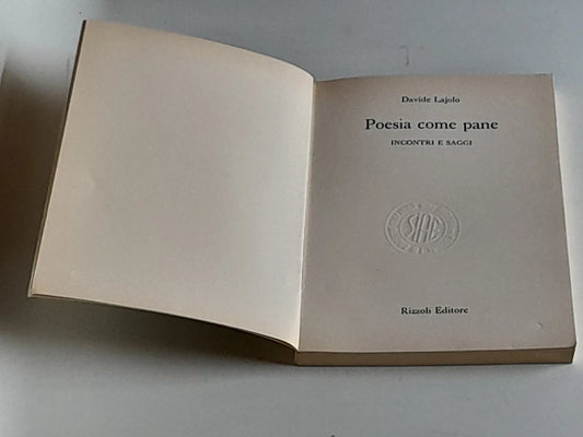 POESIA COME IL PANE. DAVIDE LAJOLO. RIZZOLI EDITORE. 2° EDIZIONE 1973. COLLANA: INCONTRI E SAGGI.