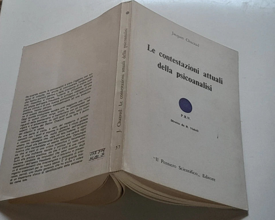 LE CONTESTAZIONI ATTUALI DELLA PSICOANALISI. JACQUES CHAZAUD. IL PENSIERO SCIENTIFICO EDITORE. 1° EDIZIONE ITALIANA APRILE 1977. COLLANA: PICCOLA BILBIOTECA DI NEUROLOGIA E PSICHIATRIA (P.B.N) 57.