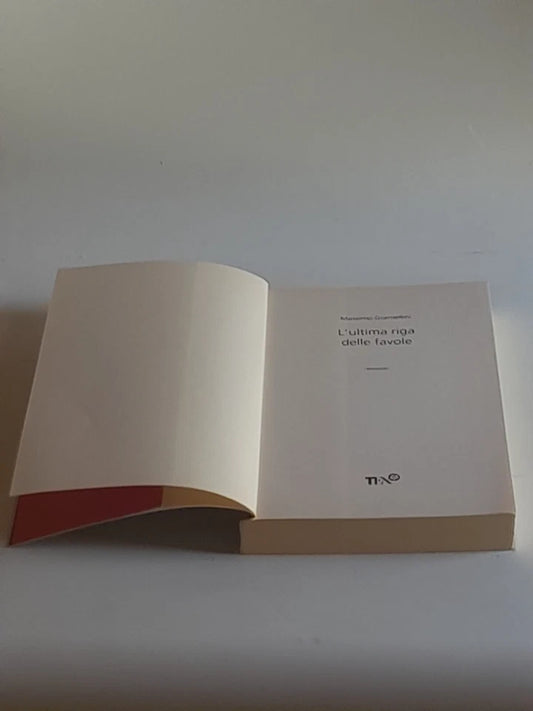 L'ULTIMA RIGA DELLE FAVOLE. MASSIMO GRAMELLINI. TEA EDITRICE. 21° RISTAMPA "I GRANDI" TEA, 2015". COLLANA: "I GRANDI" TEA.