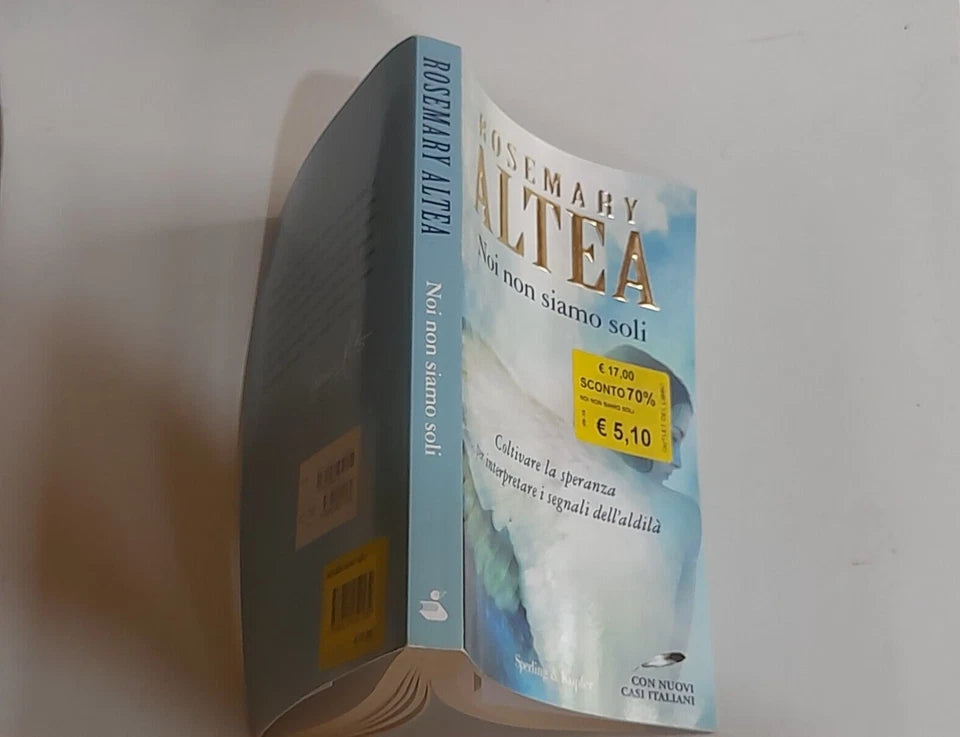 NOI NON SIAMO SOLI. ROSEMARY ALTEA. SPERLING & KUPFER EDITORI. COLLANA: "VARIA". RISTAMPA 2011.