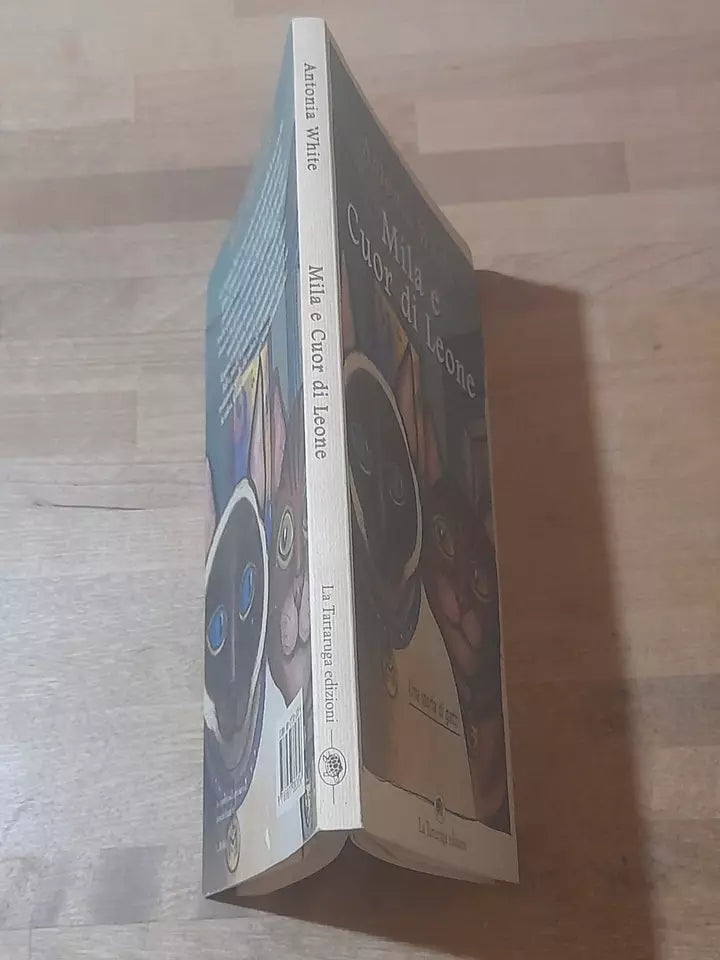 MILA E CUOR DI LEONE. UNA STORIA DI GATTI. ANTONIA WHITE. LA TARTARUGA EDIZIONI. RISTAMPA 1998. COLLANA: NARRATIVA.