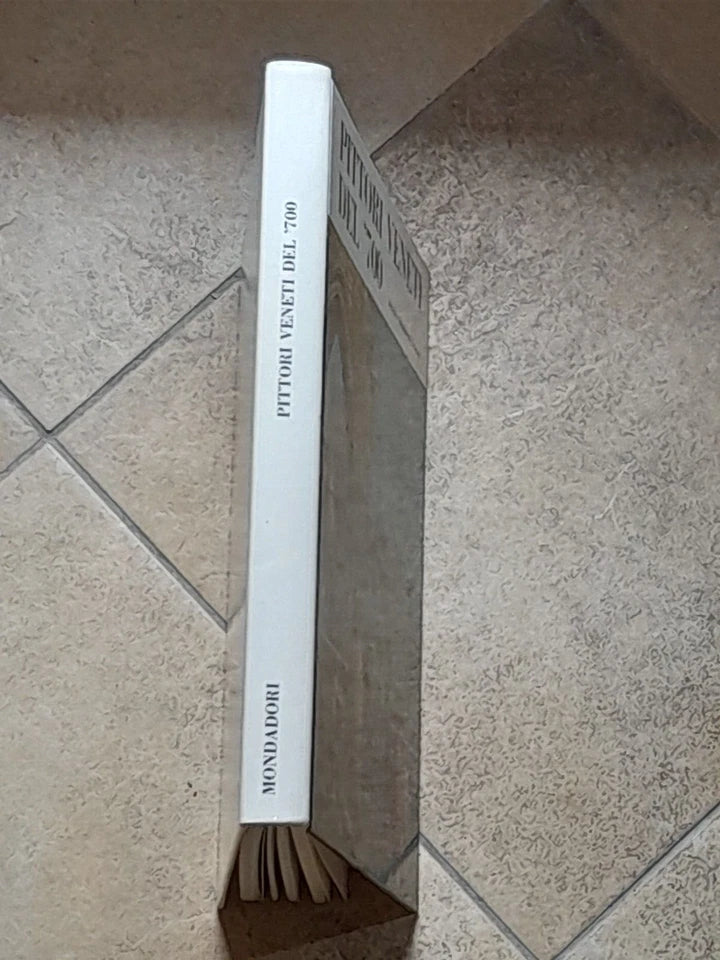 PITTORI VENETI DEL '700. GIUSEPPE ARGENTIERI. MONDADORI EDITORE. EDIZIONE FUORI COMMERCIO 1968.