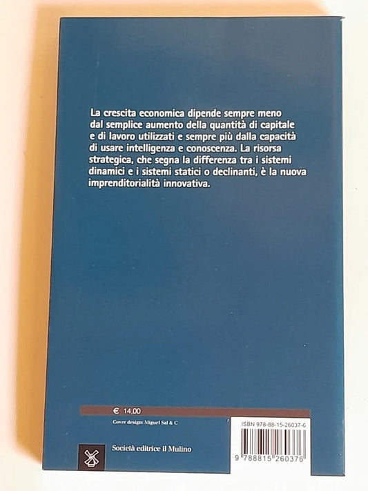 IMPRENDITORI CERCASI. INNOVARE PER RIPRENDERE A CRESCERE. SANDRO TRENTO - FLAVIA FAGGIONI. SOCIETA' EDITRICE IL MULINO. COLLANA: IL MULINO CONTEMPORANEA / DUECENTOCINQUANTA. 1° EDIZIONE 2016.