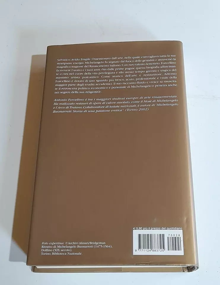 MICHELANGELO. UNA VITA INQUIETA. ANTONIO FORCELLINO. EDIZIONE SPECIALE PER IL GIORNALE 2005. COLLANA: BIBLIOTECA STORICA 28.