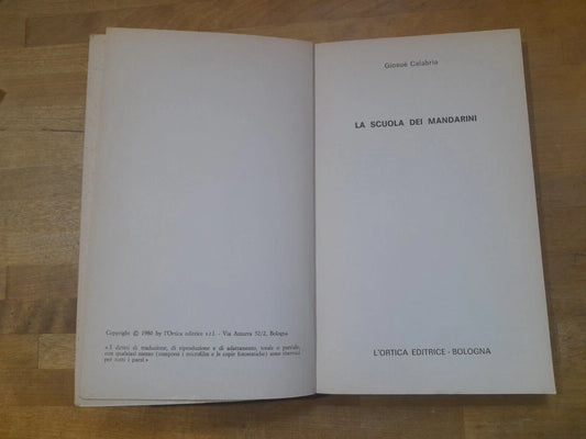 LA SCUOLA DEI MANDARINI. GIOSUE' CALABRIA. L'ORTICA EDITRICE 1980. COLLANA: ISTITUZIONI CONTROLUCE 1.
