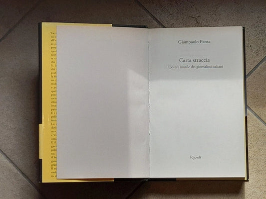 CARTA STRACCIA. IL POTERE INUTILE DEI GIORNALISTI ITALIANI. GIAMPAOLO PANSA. RIZZOLI EDITORE. 1° EDIZIONE 2011. COLLANA: RIZZOLI BEST.