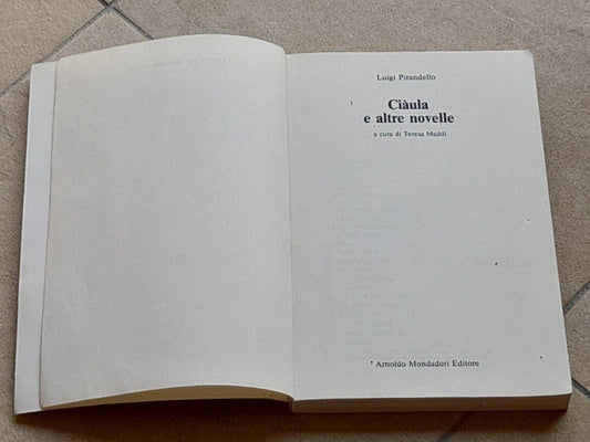 CIÀULA E ALTRE NOVELLE. LUIGI PIRANDELLO. A CURA DI TERESA MADDI. ARNOLDO MONDADORI EDITORE. COLLANA: LETTURE PER LA SCUOLA MEDIA. IV EDIZIONE LETTURE PER LA SCUOLA MEDIA, GIUGNO 1986.