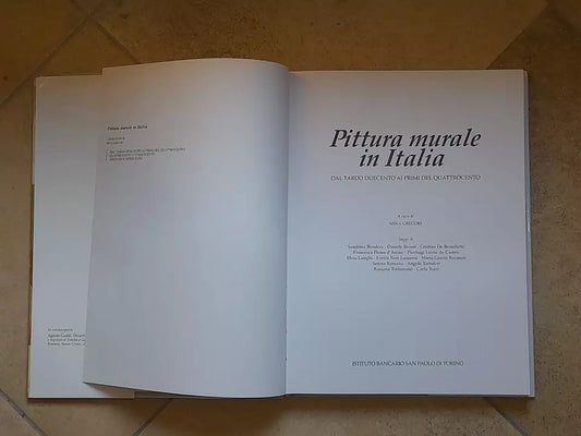 PITTURA MURALE IN ITALIA DAL TARDO DUECENTO AI PRIMI DEL QUATTROCENTO. MINA GREGORI. EDIZIONE FUORI COMMERCIO RISERVATA AL GRUPPO SAN PAOLO, OTTOBRE 1995. COLLANA: PITTURA MURALE IN ITALIA.