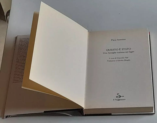 QUESTO E' STATO. UNA FAMIGLIA ITALIANA NEI LAGER. PIERA SONNINO. IL SAGGIATORE. 1° EDIZIONE NUOVI SAGGI 2004.