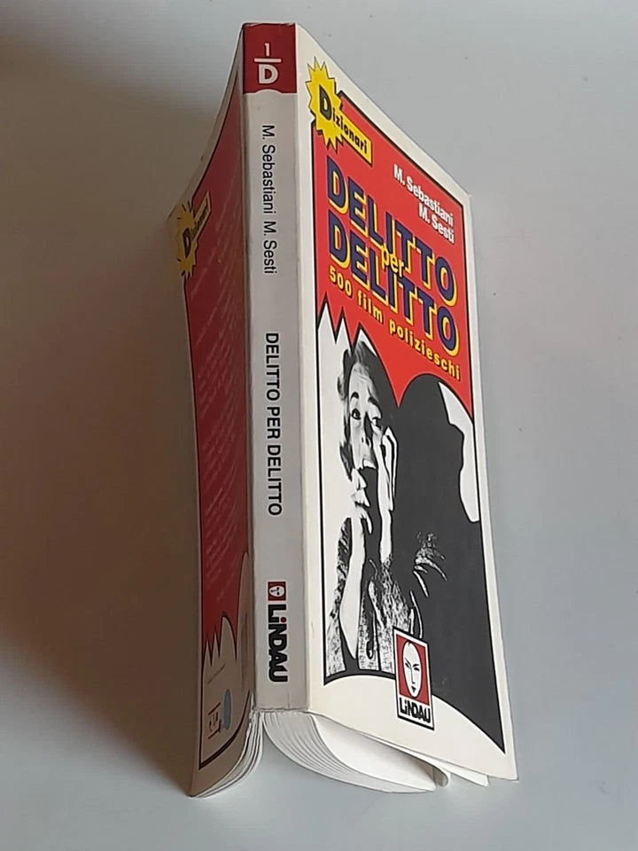 DELITTO PER DELITTO. MASSIMO SEBASTIANI - MARIO SESTI. LINDAU EDITORE. 1° EDIZIONE 1998. COLLANA: DIZIONARI 1.