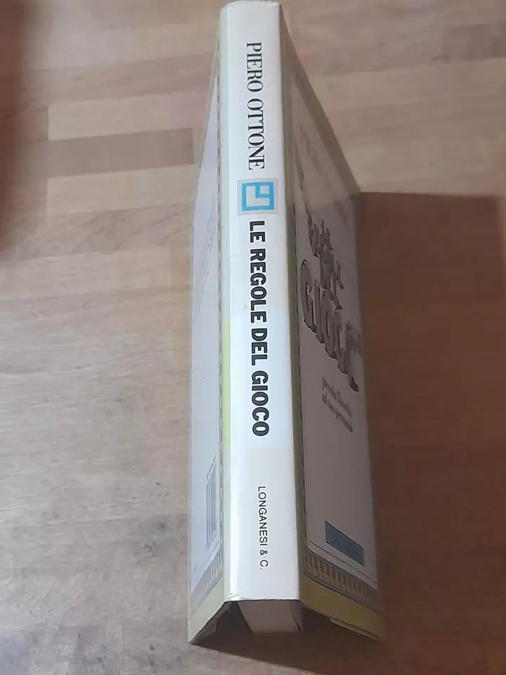 LE REGOLE DEL GIOCO. PIERO OTTONE. PICCOLA FILOSOFIA AD USO PERSONALE. LONGANESI &C EDITORE. 2° EDIZIONE 1984. COLLANA: "IL CAMMEO" VOLUME 92.