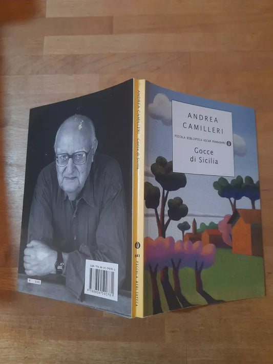 GOCCE DI SICILIA. ANDREA CAMILLERI. MONDADORI EDITORE. 1° EDIZIONE 2009. COLLANA: PICCOLA BIBLIOTECA OSCAR MONDADORI 641.