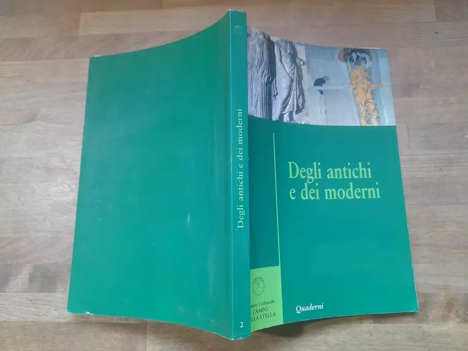 DEGLI ANTICHI E DEI MODERNI. CENTRO CULTURALE "CAMPO DELLA STELLA". MARINO MENGOZZI. EDITRICE STILGRAF. RISTAMPA 2005.