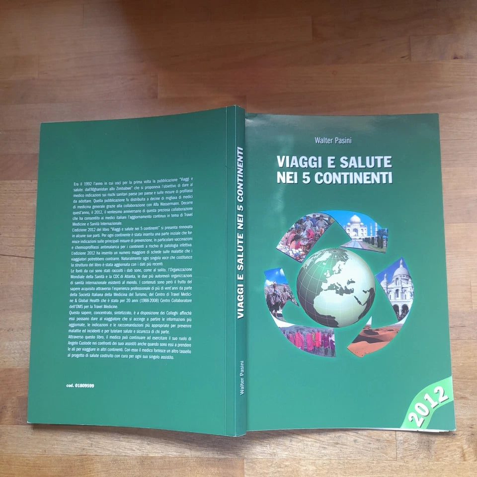 VIAGGI E SALUTE NEI 5 CONTINENTI 2012. WALTER PASINI. TRAVEL MEDICINE & GLOBAL HEALTH, 2012.