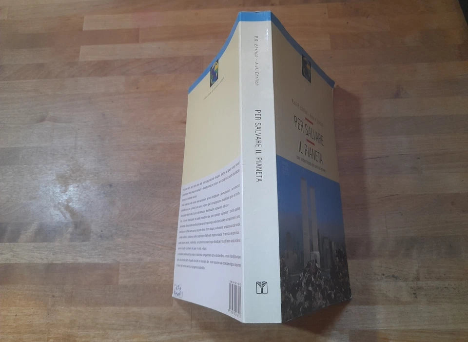 PER SALVARE IL PIANETA. PAUL R. E ANNE H. EHRLICH. FRANCO MUZZIO EDITORE. 1° EDIZIONE 1992. COLLANA: IL PIANETA.