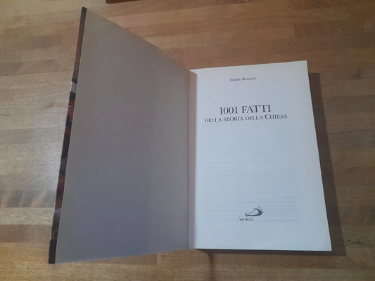 NATALE BENAZZI. 1001 FATTI. STORIA DELLA CHIESA. NATALE BENAZZI. SAN PAOLO EDIZIONI 2009. COLLANA: LE VIE DELLA STORIA .
