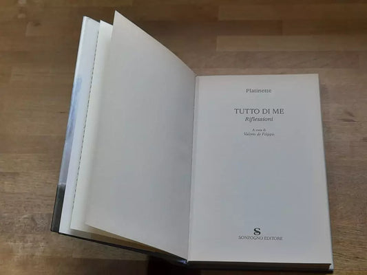 PLATINETTE. TUTTO DI ME. RIFLESSIONI. A CURA DI VALERIO DE FILIPPIS. SONZOGNO EDITORE. RISTAMPA 2005.