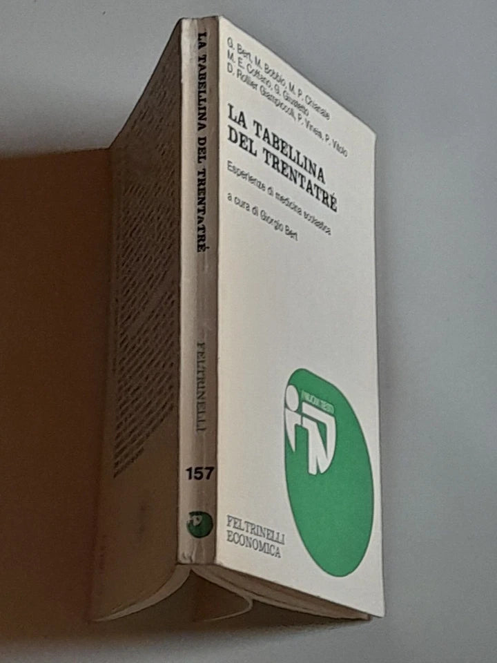 LA TABELLINA DEL TRENTATRE'. ESPERIENZE DI MEDICINA SCOLASTICA. A CURA DI GIORGIO BERT + AA.VV. FELTRINELLI ECONOMICA EDITORE. COLLANA: I NUOVI TESTI 157. 1° EDIZIONE APRILE 1978.