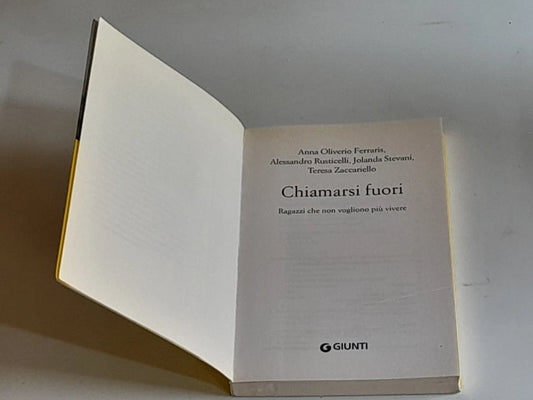 CHIAMARSI FUORI. RAGAZZI CHE NON VOGLIONO PIU' VIVERE. AA.VV. GIUNTI EDITORE. 1° EDIZIONE 2009. COLLANA: PSICOLOGIA.