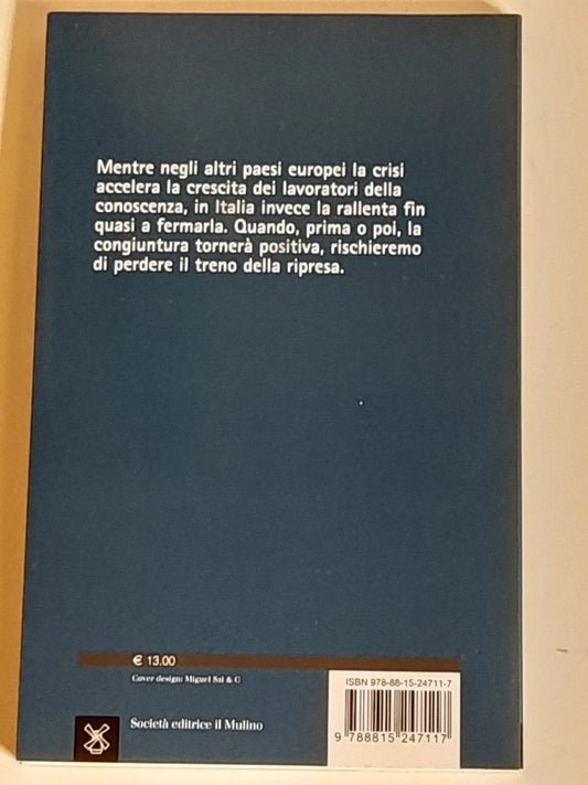 DIECI DOMANDE SU UN MERCATO DEL LAVORO IN CRISI. EMILIO REYNERI - FEDERICA PINTALDI. SOCIETA' EDITRICE IL MULINO. COLLANA: IL MULINO CONTEMPORANEA / DUECENTOTRENTA. 1° EDIZIONE 2013.