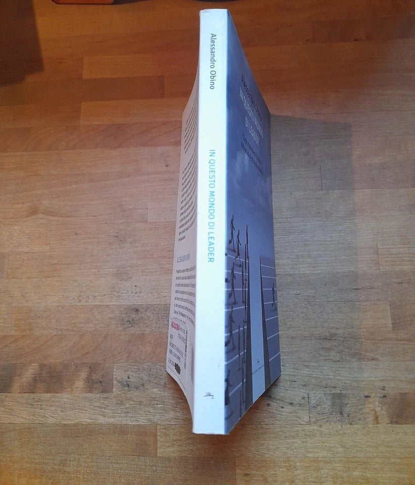 IN QUESTO MONDO DI LEADER. ALESSANDRO OBINO. CASTELVECCHI EDITORE. 1° EDIZIONE 2016. COLLANA: LE POLENE.
