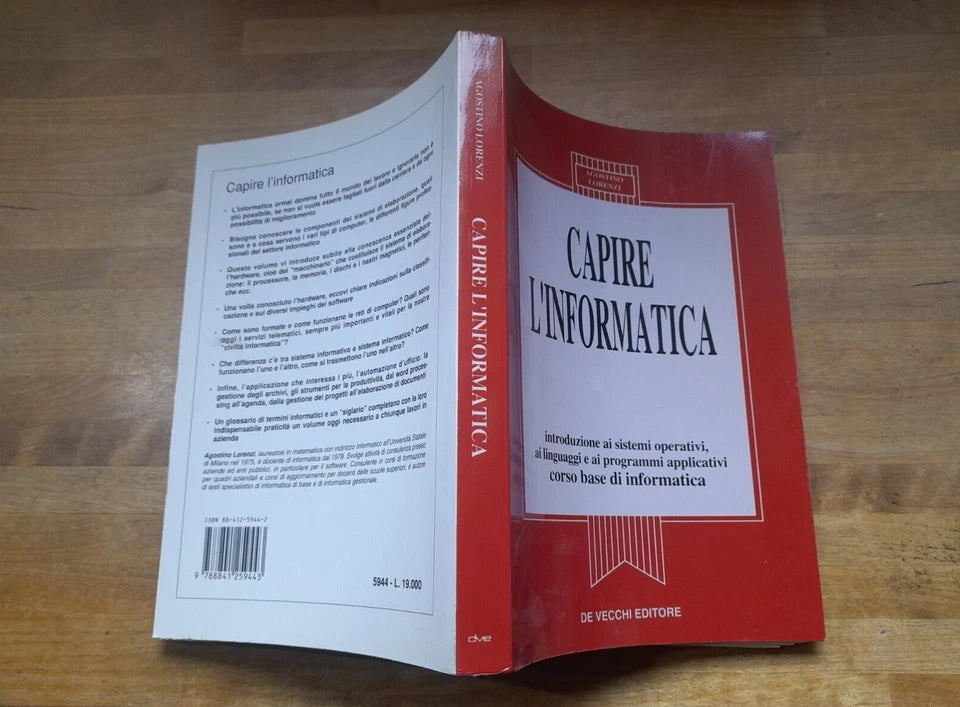 CAPIRE L'INFORMATICA. CORSO BASE DI INFORMATICA. AGOSTINO LORENZI. DE VECCHI EDITORE. 1° EDIZIONE 1993.