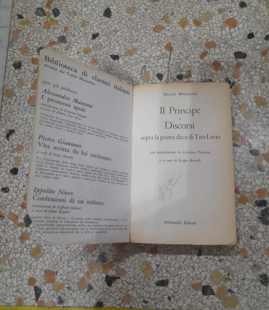 IL PRINCIPE E DISCORSI. NICCOLO' MACHIAVELLI. FELTRINELLI EDITORE. 1° EDIZIONE 1960. SERIE: UNIVERSALE ECONOMICA FELTRINELLI 320-1 OPERE 1. VOLUME DOPPIO.