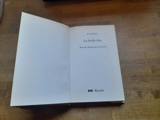 LA BELLA VITA MARCELLO MASTROIANNI RACCONTA. ENZO BIAGI. ERI RIZZOLI EDITORE. 1° EDIZIONE 1996.