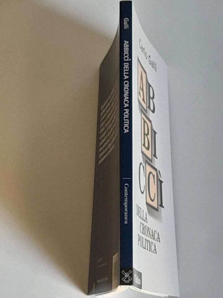 ABBICCÌ DELLA CRONACA POLITICA. CARLO GALLI. SOCIETA' EDITRICE IL MULINO. COLLANA: IL MULINO CONTEMPORANEA/ DUECENTODICIOTTO. 1° EDIZIONE 2012.