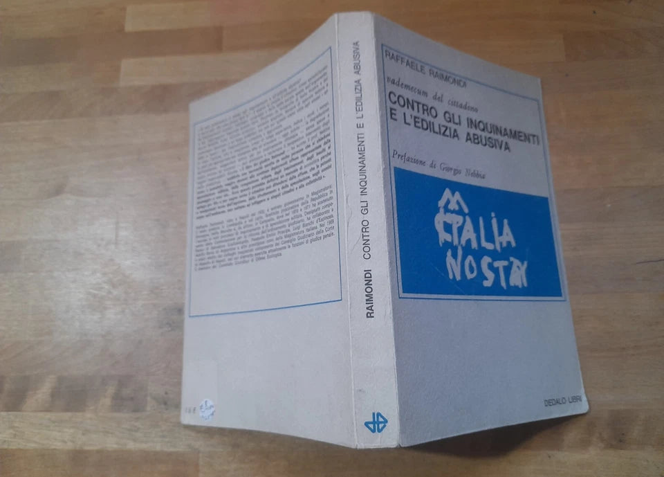 VADEMECUM DEL CITTADINO CONTRO GLI INQUINAMENTI E L'EDILIZIA ABUSIVA. RAFFAELE RAIMONDI. DEDALO LIBRI. RISTAMPA 1972. COLLANA: SAGGI / 11.