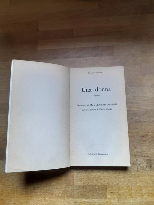 UNA DONNA. SIBILLA ALERAMO. FELTRINELLI EDITORE. COLLANA: UNIVERSALE ECONOMICA FELTRINELLI 669. 13° EDIZIONE 1980.