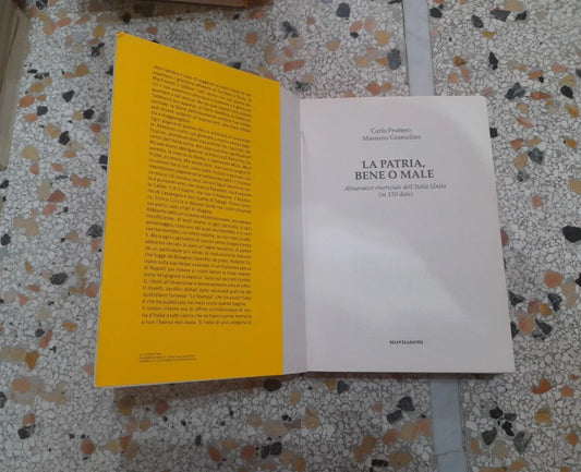 LA PATRIA BENE O MALE. CARLO FRUTTERO - MASSIMO GRAMELLINI. MONDADORI EDITORE. COLLANA: MONDADORI STRADE BLU. 1° EDIZIONE 2010.