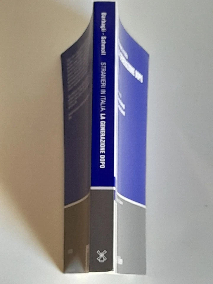 LA GENERAZIONE DOPO. A CURA DI MARZIO BARBAGLI E CAMILLE SCHMOLL. SOCIETA' EDITRICE IL MULINO. COLLANA: RICERCHE E STUDI DELL'ISTITUTO CARLO CATTANEO - STRANIERI IN ITALIA. 1° EDIZIONE 2011.