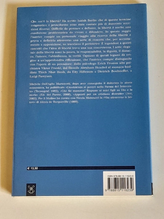 I LEGAMI DELLA LIBERTA'. MICHELA DALL'AGLIO MARAMOTTI. SOCIETA' EDITRICE IL MULINO. COLLANA: IL MULINO FORUM. 1° EDIZIONE 2007.