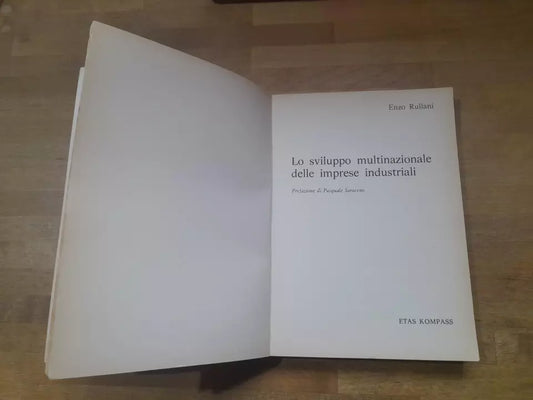 LO SVILUPPO MULTINAZIONALE DELLE IMPRESE INDUSTRIALI. ENZO RULLANI. ETAS KOMPASS. 1° EDIZIONE 1973. COLLANA: ECONOMIA D' IMPRESA /1 - TESTI UNIVERSITARI.