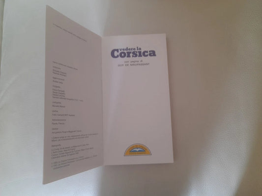 VEDERE LA CORSICA. AA.VV. 11° EDIZIONE 2011. CON PAGINE DI GUY DE MAUPASSANT. COLLANA: LE GUIDE DEL GABBIANO.