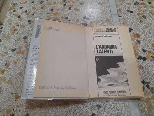 L'ANONIMA TALENTI. MURRAY LEINSTER. COSMO ARGENTO, COLLANA DI FANTASCIENZA 13. EDITRICE NORD 1972.