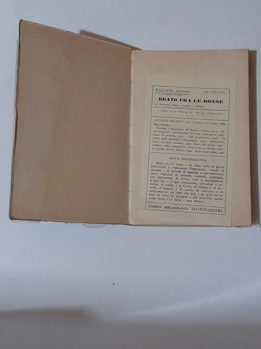 BEATO FRA LE DONNE. ANTONIO BALDINI. MONDADORI EDITORE. 2° EDIZIONE 1940. COLLANA: "LO SPECCHIO" I NARRATORI DEL NOSTRO PAESE.