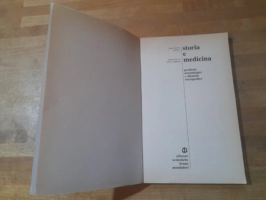 STORIA E MEDICINA. PROBLEMI METODOLOGICI E DIBATTITO STORIOGRAFICO. JEAN CHARLES SOURNIA. EDIZIONI SCOLASTICHE BRUNO MONDADORI 1987. COLLANA: LABORATORIO STRUMENTI PER L'INSEGNAMENTO DELLA STORIA E DELLE SCIENZE UMANE.