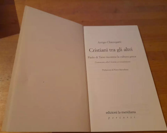 CRISTIANI TRA GLI ALTRI. PAOLO DI TARSO INCONTRA LA CULTURA GRECA. ARRIGO CHIEREGATTI. EDIZIONI MERIDIANA. 1° EDIZIONE 1998. COLLANA: PERCORSI DI PACE.