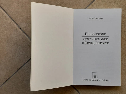 DEPRESSIONE CENTO DOMANDE E CENTO RISPOSTE. PAOLO PANCHERI. IL PENSIERO SCIENTIFICO EDITORE. 2° EDIZIONE MARZO 1998.