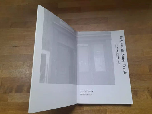 LA CASA DI ANNA FRANK. UN MUSEO CON UNA STORIA. JANRENSE BOONSTRA - MARIE-JOSE' RIJNDERS. 1992.