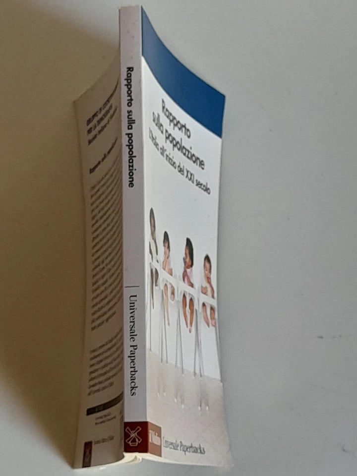 RAPPORTO SULLA POPOLAZIONE. L'ITALIA ALL'INIZIO DEL XXI SECOLO. SOCIETA' EDITRICE IL MULINO. COLLANA: IL MULINO UPM 515. 1° EDIZIONE 2007.