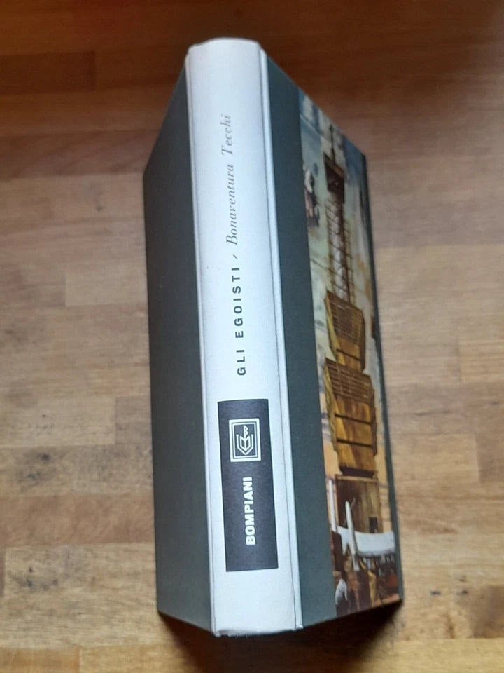 GLI EGOISTI. BONAVENTURA TECCHI. BOMPIANI EDITORE. V° EDIZIONE AGOSTO 1960.