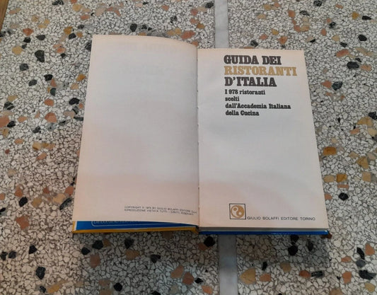 GUIDA DEI RISTORANTI D'ITALIA. AA.VV. BOLAFFI EDITORE. COLLANA: BOLAFFI GUIDE PER LO SPORT E IL TEMPO LIBERO. 1° EDIZIONE 1975.