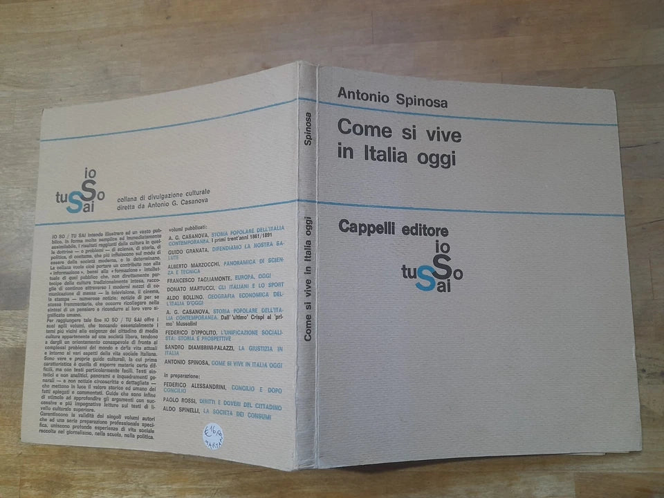 COME SI VIVE IN ITALIA OGGI. ANTONIO SPINOSA. CAPPELLI EDITORE. RISTAMPA 1969. COLLANA: IO SO TU SAI.