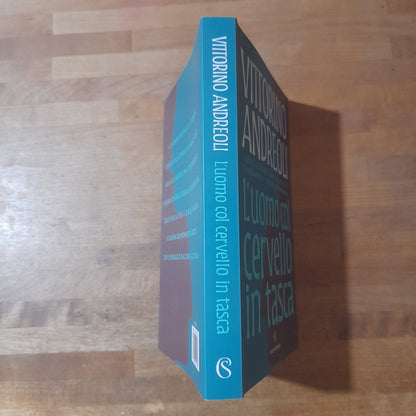 L'UOMO COL CERVELLO IN TASCA. VITTORINO ANDREOLI. SOLFERINO EDITORE. COLLANA: SAGGI. 1° EDIZIONE, GIUGNO 2019.