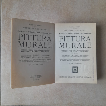 PITTURA MURALE. GIUSEPPE RONCHETTI. CISALPINO- GOLIARDICA. HOEPLI EDITORE: COLLANA: REPRINT ANTICHI MANUALI HOEPLI. 6° EDIZIONE 1977.